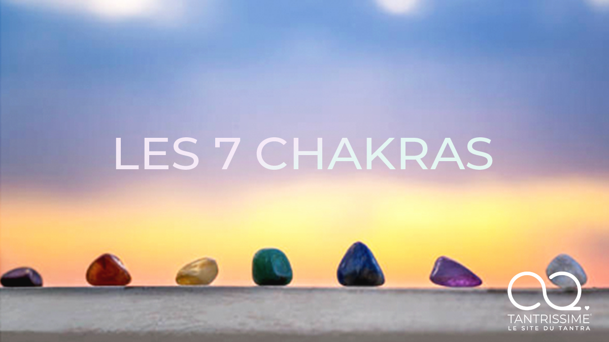 Les 7 chakras principaux