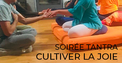 Cultiver la joie Padlam tantra soirée Tantra